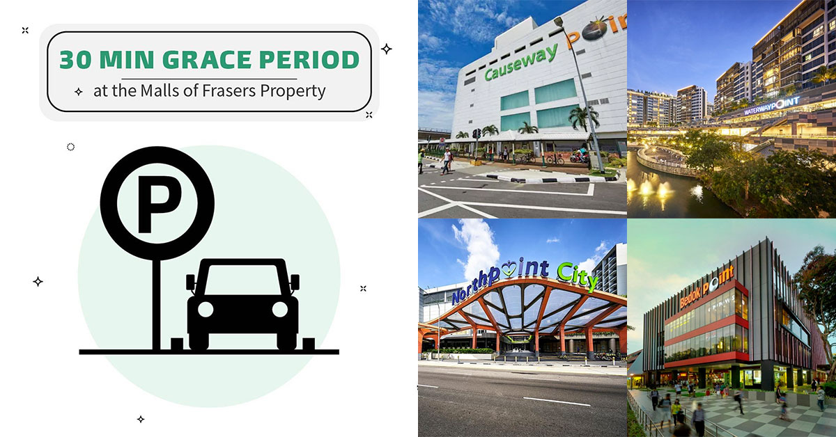 7 Frasers Property Malls gets 30min Carpark Grace Period so we can tabao food & do groceries